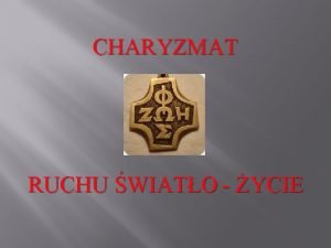 CHARYZMAT RUCHU WIATO YCIE Ruch jest rzeczywistoci bardzo