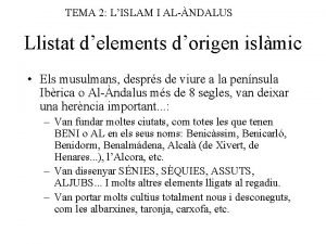 TEMA 2 LISLAM I ALNDALUS Llistat delements dorigen