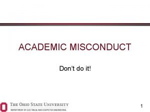 ACADEMIC MISCONDUCT Dont do it 1 Dont do