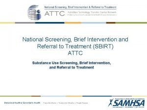 National Screening Brief Intervention and Referral to Treatment