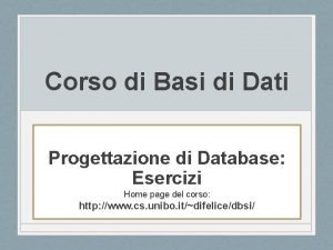 Corso di Basi di Dati Progettazione di Database