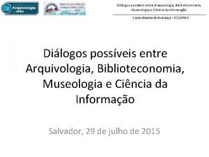 Dilogos possveis entre Arquivologia Biblioteconomia Museologia e Cincia