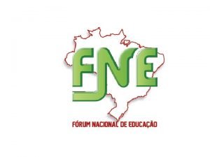 Frum Nacional de Educao Audincia Pblica Comisso de