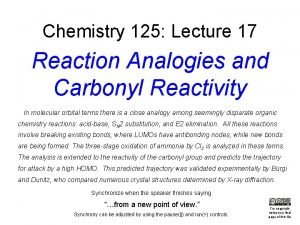 Chemistry 125 Lecture 17 Reaction Analogies and Carbonyl