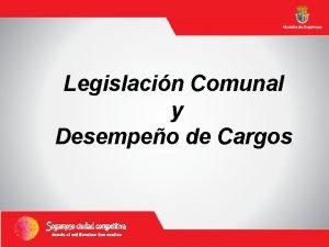 Legislacin Comunal y Desempeo de Cargos Normatividad Vigente