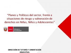 Planes y Polticas del sector frente a situaciones