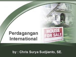 Perdagangan International by Chris Surya Sudjianto SE Definisi