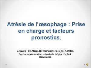 Atrsie de lsophage Prise en charge et facteurs