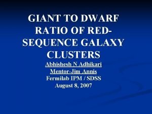 GIANT TO DWARF RATIO OF REDSEQUENCE GALAXY CLUSTERS