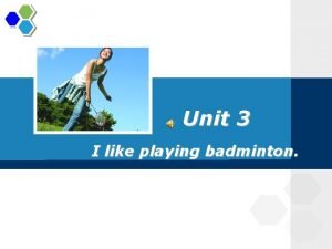 I like play badminton