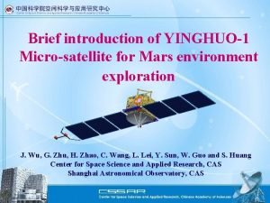 Brief introduction of YINGHUO1 Microsatellite for Mars environment