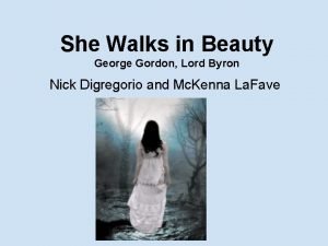What is the tone of “she walks in beauty”?