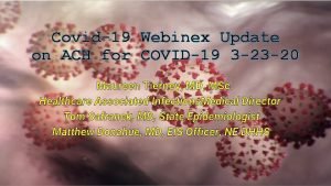 Covid19 Webinex Update on ACH for COVID19 3