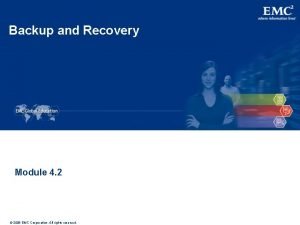 Backup and Recovery Module 4 2 2006 EMC