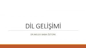 DL GELM DR MELEK BABA ZTRK DL GELM