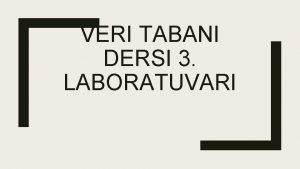 VERI TABANI DERSI 3 LABORATUVARI rnek liki Tablosu