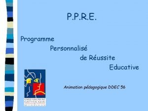 P P R E Programme Personnalis de Russite