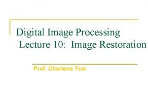 Digital Image Processing Lecture 10 Image Restoration Prof