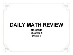 DAILY MATH REVIEW 4 th grade Quarter 4