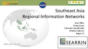 Southeast Asia Regional Information Networks Israr Albar Trung