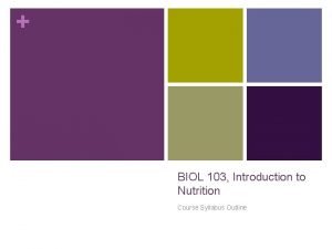 BIOL 103 Introduction to Nutrition Course Syllabus Outline