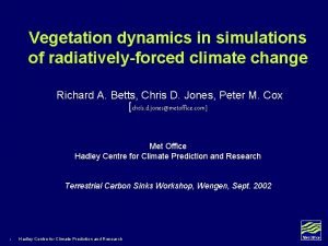 Vegetation dynamics in simulations of radiativelyforced climate change