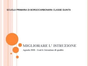 SCUOLA PRIMARIA DI BORGOCARBONARA CLASSE QUINTA MIGLIORARE L