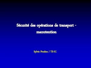 Scurit des oprations de transport manutention Sylvie Prodon