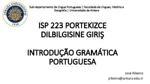Subdepartamento de Lngua Portuguesa Faculdade de Lnguas Histria