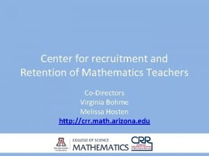 Center for recruitment and Retention of Mathematics Teachers