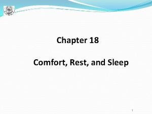 Comfort and rest