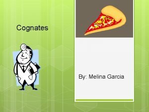 What are cognates?