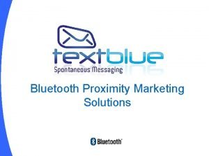 Proximity marketing solutions