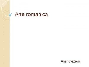 Arte romanica Ana Kneevi Lat Romanicus rimski XIXIII