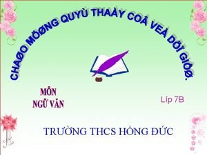 Lp 7 B TRNG THCS HNG C KIM