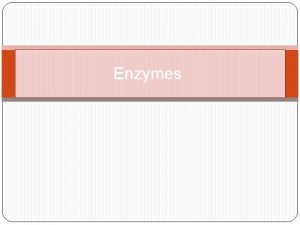 Enzymes Introduction Kinetic reactions all chemical reactions in