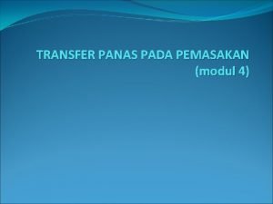 TRANSFER PANAS PADA PEMASAKAN modul 4 MAKANAN DAN