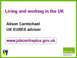Living and working in the UK Alison Carmichael