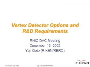 Vertex Detector Options and RD Requirements RHIC DAC