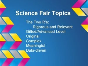Science Fair Topics The Two Rs Rigorous and