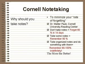 Cornell Notetaking Why should you take notes To