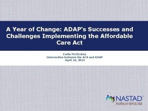 A Year of Change ADAPs Successes and Challenges