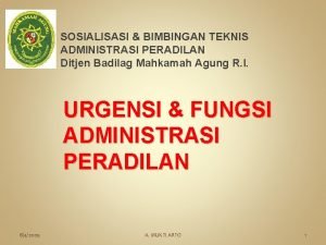 SOSIALISASI BIMBINGAN TEKNIS ADMINISTRASI PERADILAN Ditjen Badilag Mahkamah