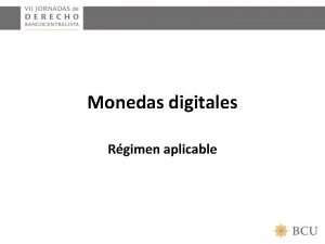 Monedas digitales Rgimen aplicable El objeto de estudio