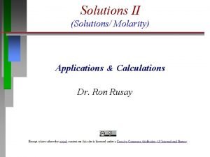 Solutions II Solutions Molarity Applications Calculations Dr Ron