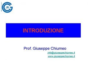 www giuseppechiumeo it INTRODUZIONE Prof Giuseppe Chiumeo infogiuseppechiumeo