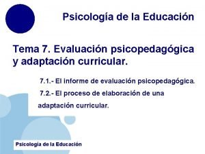 Psicologa de la Educacin Tema 7 Evaluacin psicopedaggica