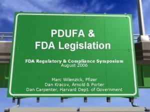 PDUFA FDA Legislation FDA Regulatory Compliance Symposium August