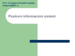 Prof dr Dragana BeejskiVujaklija draganabfon rs Poslovni informacioni