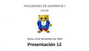 FACILIDADES DE SUPERFICIE I 2016 B Quito 14